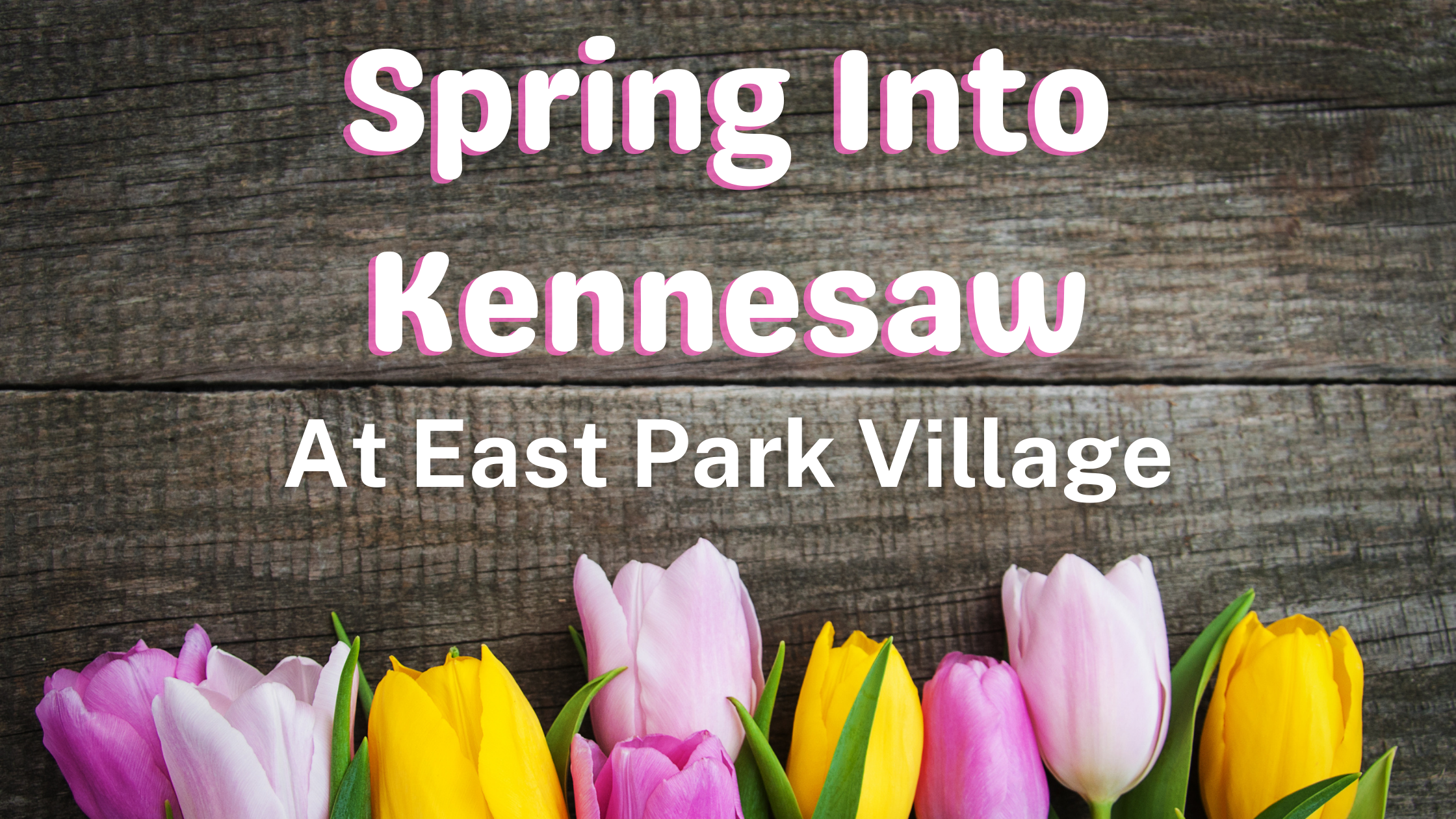 Spring Into Kennesaw At East Park Village