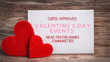 Valentine's Day Events Near Traton Homes Communities